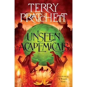 Unseen Academicals: A Discworld Novel -- Terry Pratchett